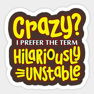Hilariously Unstable Sticker